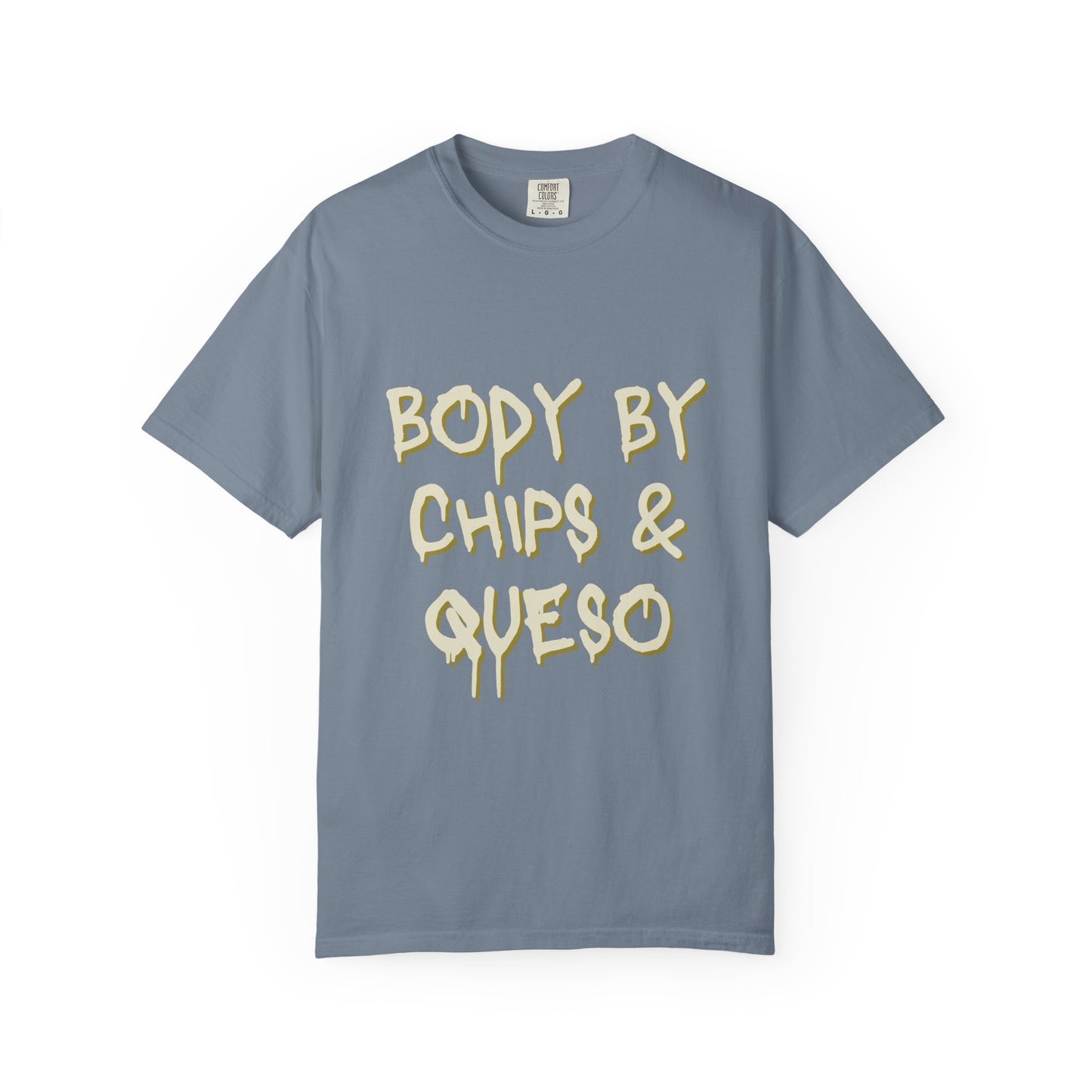 Body by Chips & Queso T-shirt