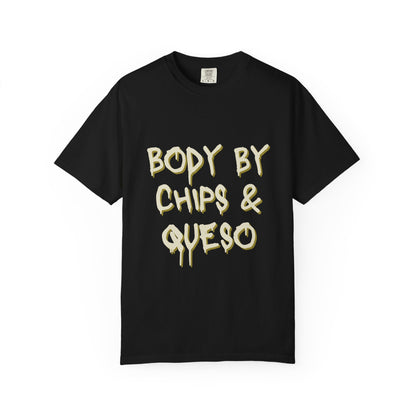 Body by Chips & Queso T-shirt